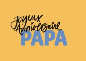 joyeux anniversaire papa